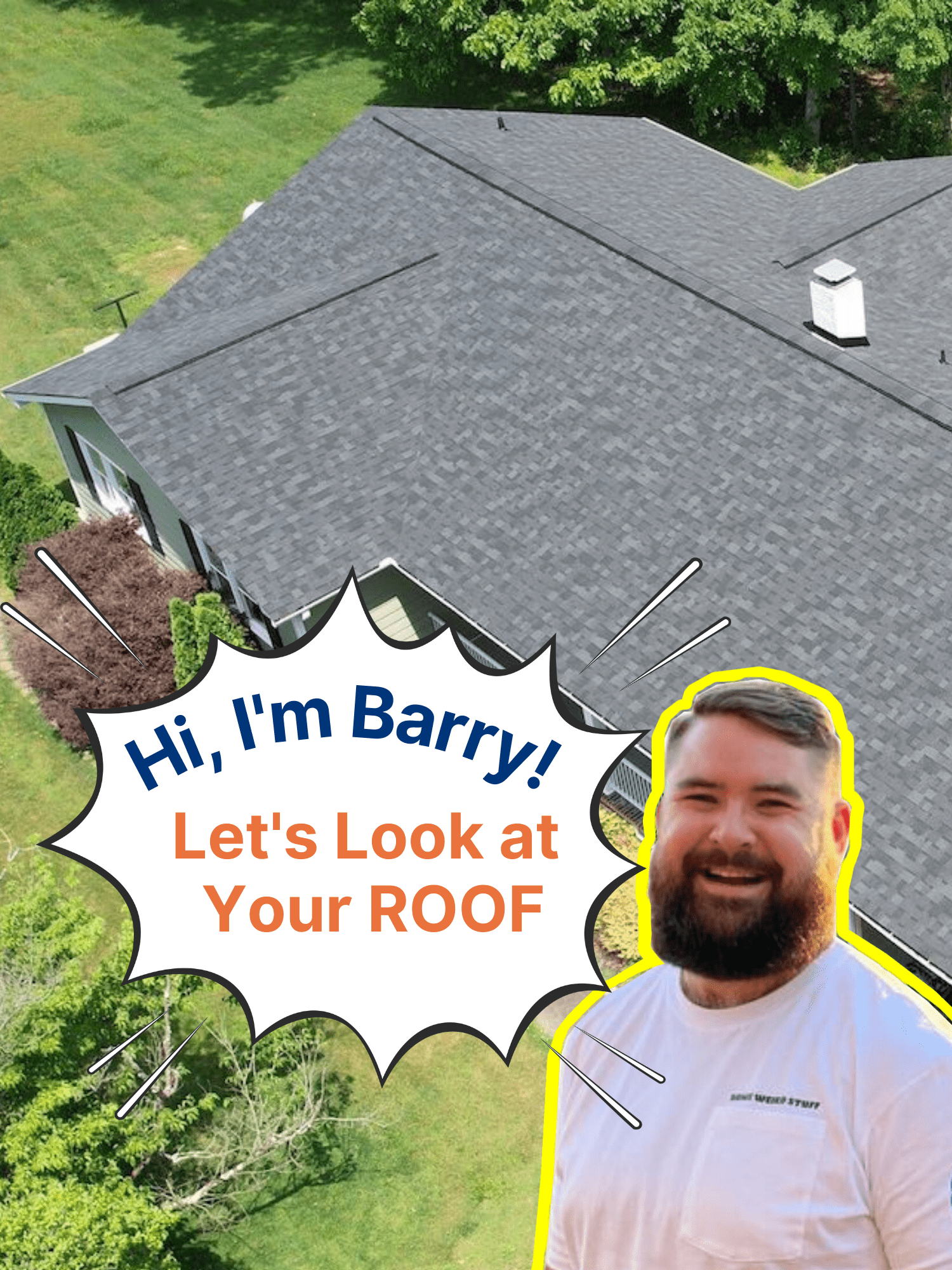 A smiling bearded man named Barry stands in front of a Huntsville house rooftop. A speech bubble says, Hi, I’m Barry! Let’s Look at Your ROOF. The roof and green yard are visible from above.